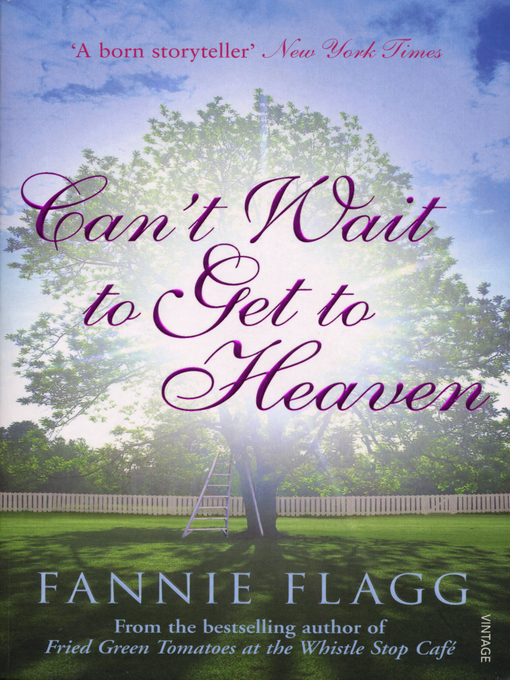 Title details for Can't Wait to Get to Heaven by Fannie Flagg - Wait list